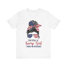 Load image into Gallery viewer, NEW I&#39;m still a Trump Girl Jersey Short Sleeve Tee
